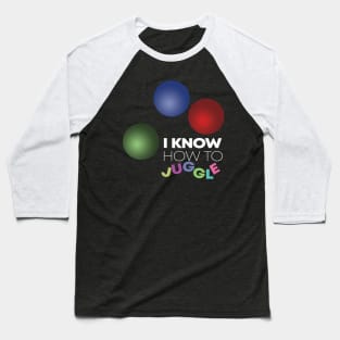 I Know How To Juggle Baseball T-Shirt